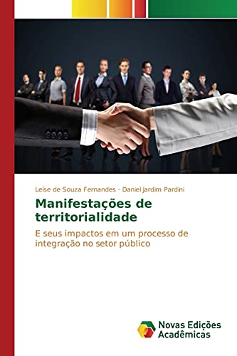 Manifestações de territorialidade: E seus impactos em um processo de integração no setor público