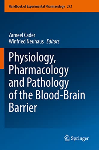 Physiology, Pharmacology and Pathology of the Blood-Brain Barrier (Handbook of Experimental Pharmacology, 273, Band 273)