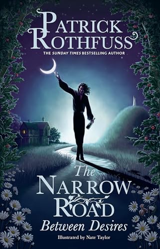 Patrick Rothfuss The Narrow Road Between Desires, A Kingkiller Chronicle Novella