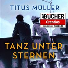 Tanz unter Sternen (ungekürzte Lesung)