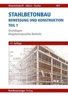 Stahlbetonbau - Teil 1: Grundlagen - Biegebeanspruchte Bauteile