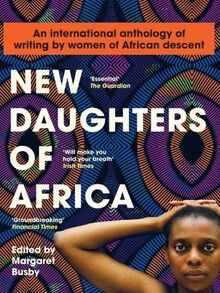New Daughters of Africa: An International Anthology of Writing by Women of African Descent