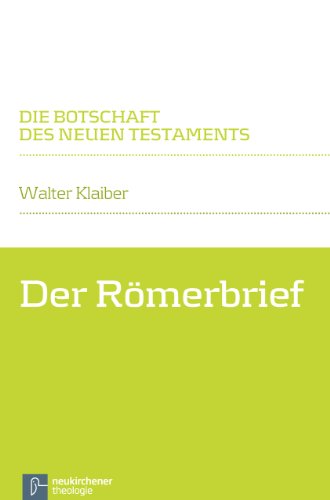 Der Römerbrief: Die Botschaft des Neuen Testaments