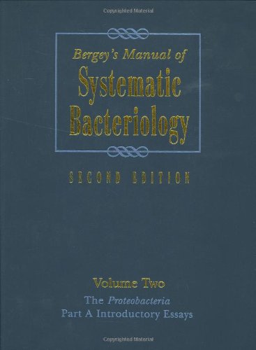 Bergey's Manual® of Systematic Bacteriology: Volume Two: The Proteobacteria, Part A Introductory Essays: 2 (Bergey's Manual of Systematic Bacteriology (Springer-Verlag))