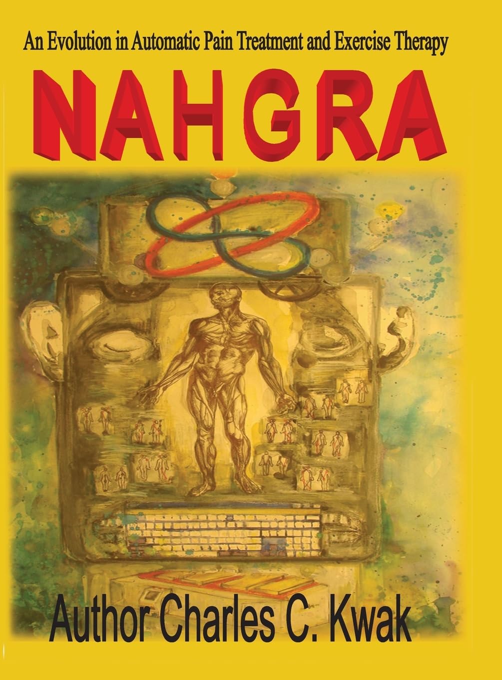 Nahgra Healing Science: An Evolution in Automatic Pain Treatment and Exercise Therapy