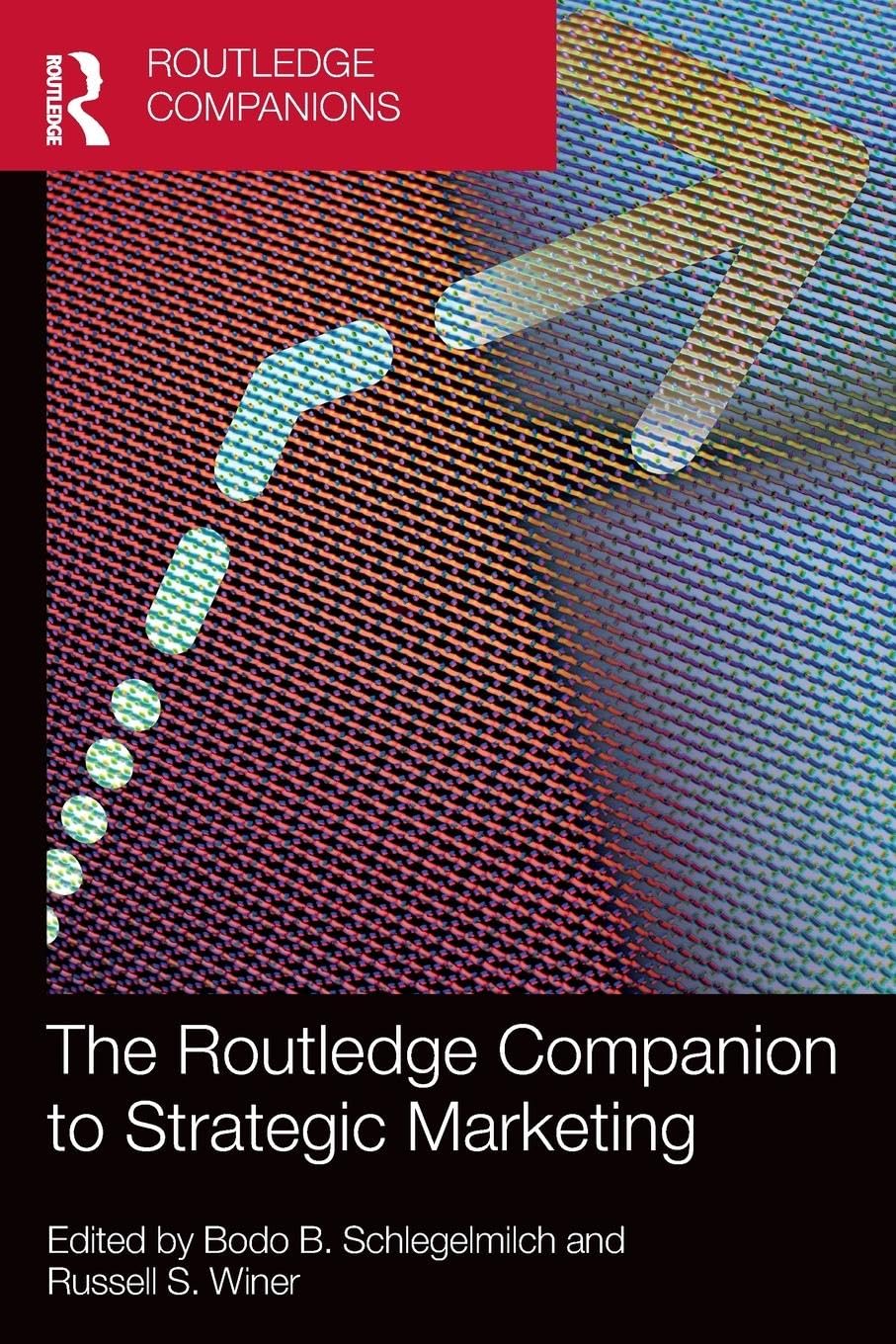 The Routledge Companion to Strategic Marketing (Routledge Companions in Marketing, Advertising and Communication)