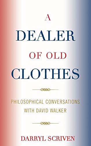 A Dealer of Old Clothes: Philosophical Conversations with David Walker