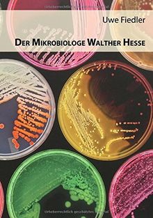 Der Mikrobiologe Walther Hesse (Beiträge zur Heimatforschung in Sachsen)