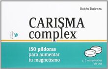 Carisma complex: 150 píldoras para aumentar tu magnetismo (Alienta)