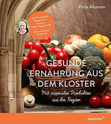 Gesunde Ernährung aus dem Kloster: Mit saisonalen Produkten aus der Region