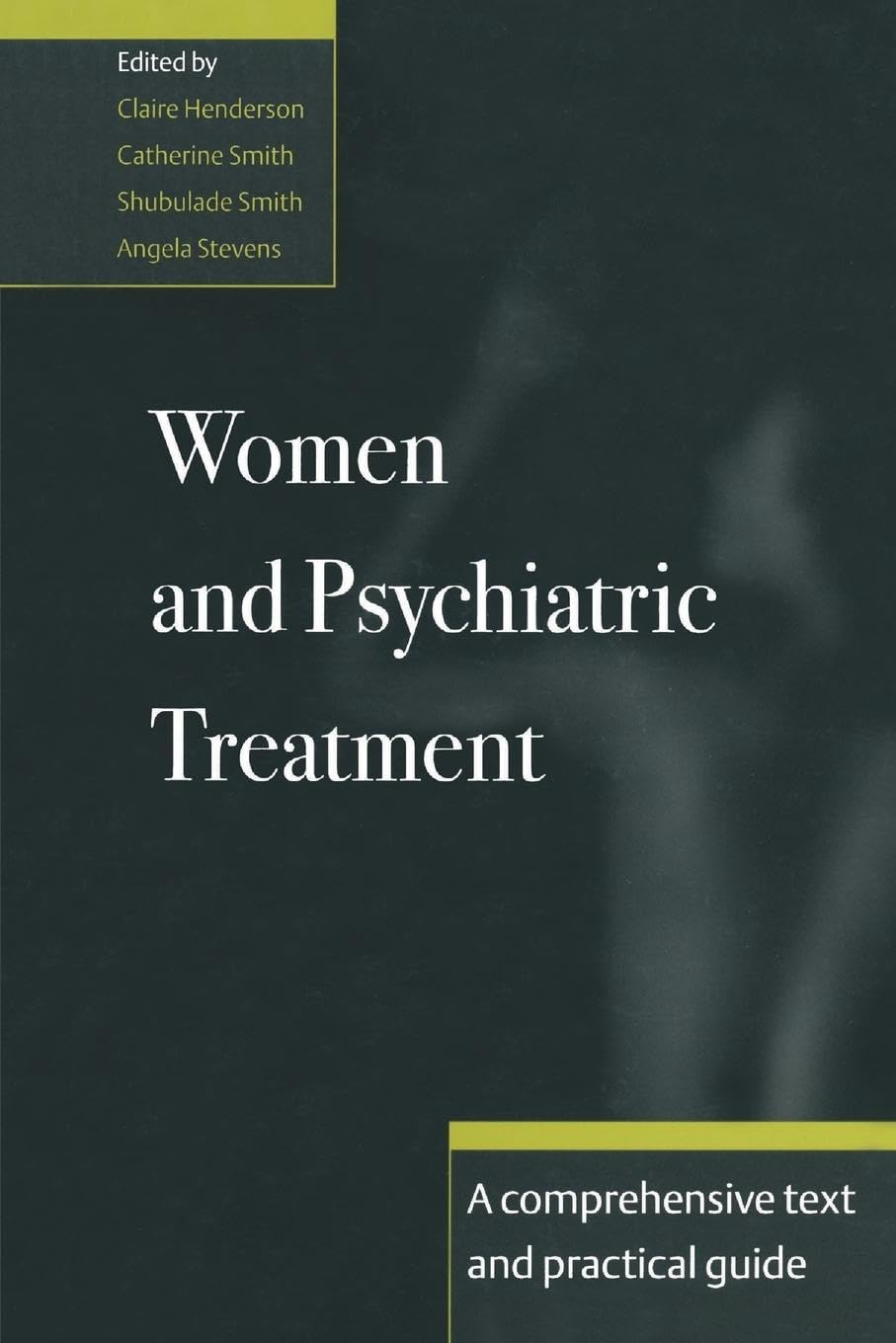 Women and Psychiatric Treatment: A Comprehensive Text and Practical Guide