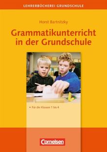 Lehrerbücherei Grundschule: Grammatikunterricht in der Grundschule: Für die Klassen 1 bis 4