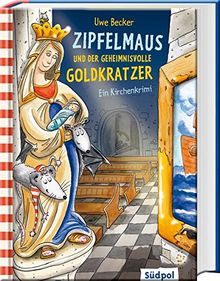 Zipfelmaus und der geheimnisvolle Goldkratzer - Ein Kirchenkrimi (Zipfelmaus' Abenteuer)