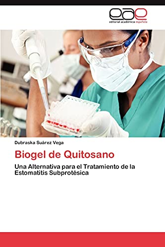 Biogel de Quitosano: Una Alternativa para el Tratamiento de la Estomatitis Subprotésica