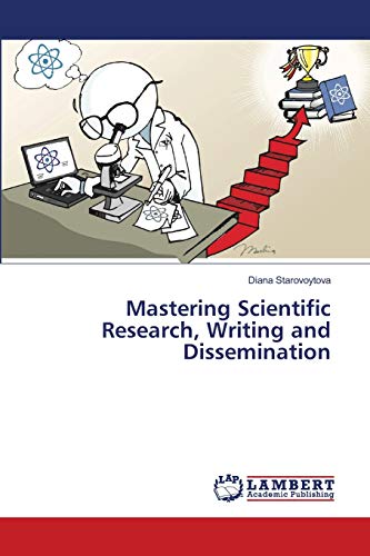 Mastering Scientific Research, Writing and Dissemination