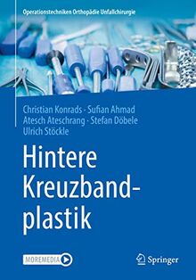 Hintere Kreuzbandplastik (Operationstechniken Orthopädie Unfallchirurgie)