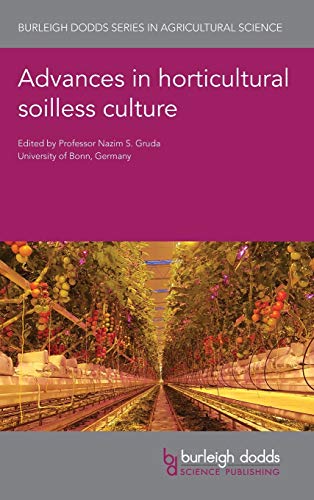 Advances in horticultural soilless culture (Burleigh Dodds Series in Agricultural Science, Band 94)