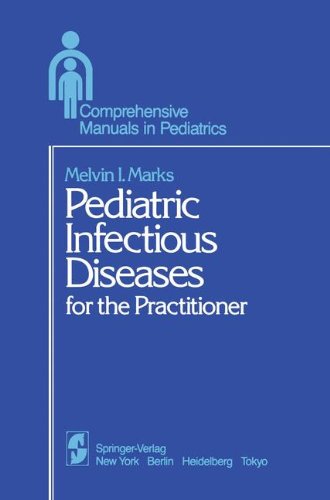 Pediatric Infectious Diseases: for the Practitioner (Comprehensive Manuals in Pediatrics)