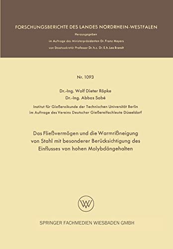 Das Fließvermögen und die Warmrißneigung von Stahl mit besonderer Berücksichtigung des Einflusses von hohen Molybdängehalten (Forschungsberichte des Landes Nordrhein-Westfalen, 1093, Band 1093)
