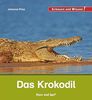 Das Krokodil: Schauen und Wissen!