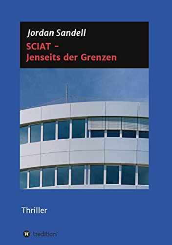 SCIAT - Jenseits der Grenzen: Thriller