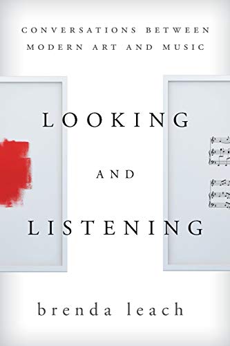 Looking and Listening: Conversations between Modern Art and Music