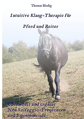 Intuitive Klang-Therapie für Pferd und Reiter: Eine praxisorientierte Anleitung