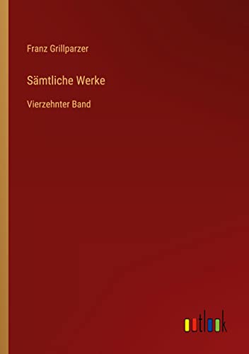 Sämtliche Werke: Vierzehnter Band