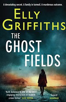 The Ghost Fields: Ruth Galloway 07 (Ruth Galloway Investgation)