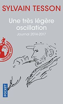 Une très légère oscillation : journal 2014-2017