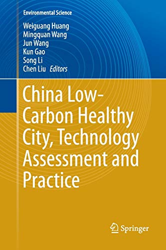 China Low-Carbon Healthy City, Technology Assessment and Practice (Environmental Science and Engineering)