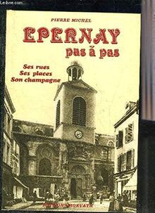 Epernay pas à pas : ses rues, ses places, son champagne