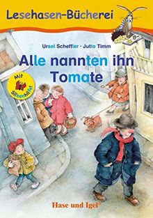 Alle nannten ihn Tomate / Silbenhilfe: Schulausgabe (Lesen lernen mit der Silbenhilfe)