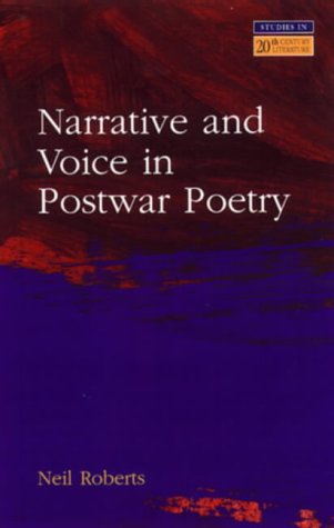 Narrative and Voice in Postwar Poetry (Studies in Twentieth-century Literature)