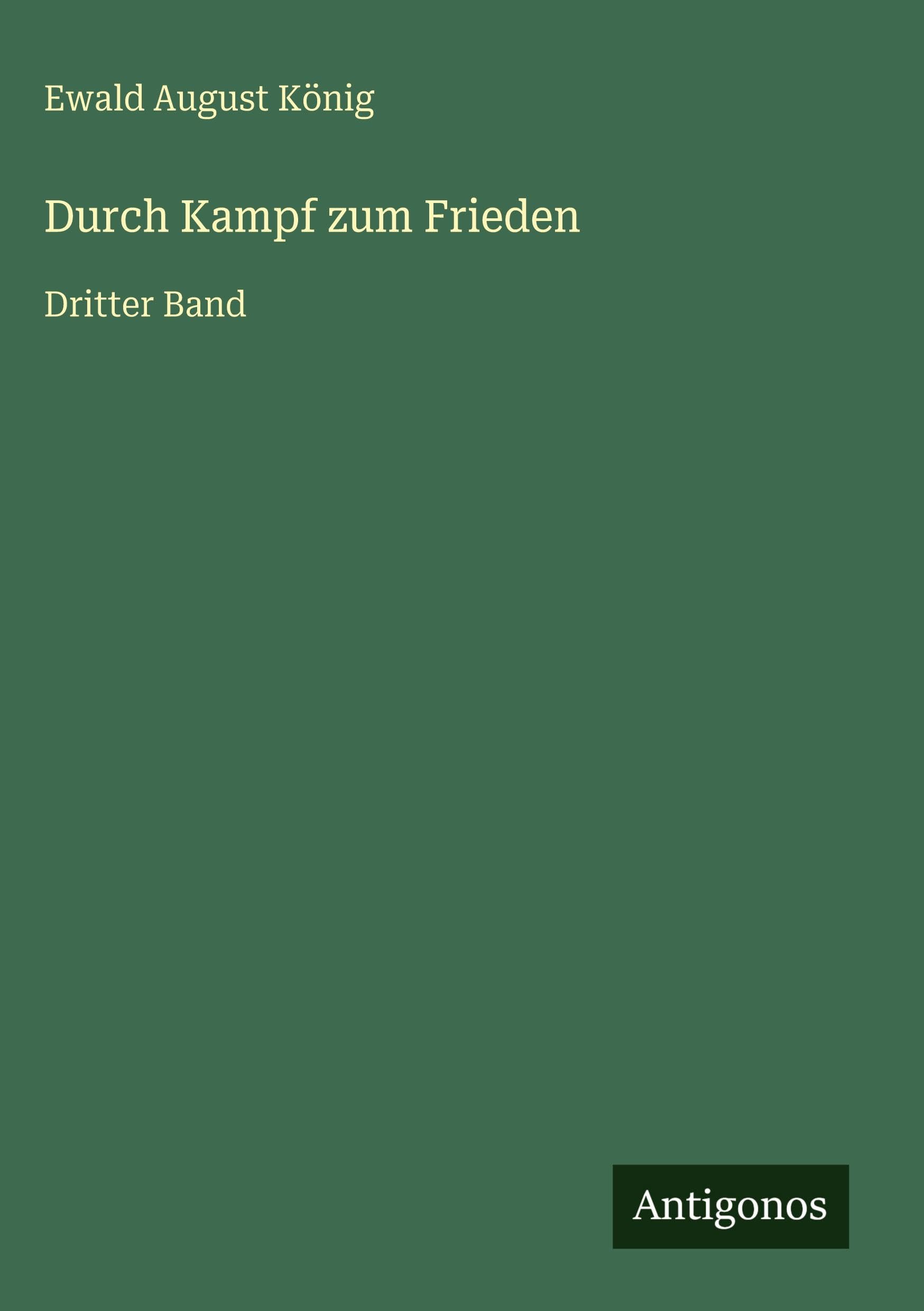 Durch Kampf zum Frieden: Dritter Band
