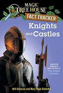 Knights and Castles: A Nonfiction Companion to Magic Tree House #2: The Knight at Dawn (Magic Tree House (R) Fact Tracker, Band 2)