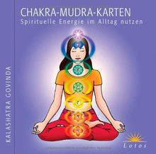 Chakra-Mudra-Karten: Spirituelle Energie im Alltag nutzen