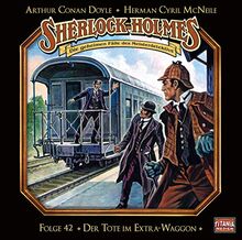 Sherlock Holmes - Folge 42: Der Tote im Extra-Waggon. Hörspiel.