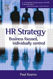 HR Strategy: Business Focused Individually Centred (Butterworth Heinemann)