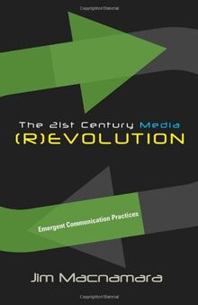 The 21st Century Media (R)evolution: Emergent Communication Practices