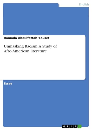 Unmasking Racism. A Study of Afro-American literature