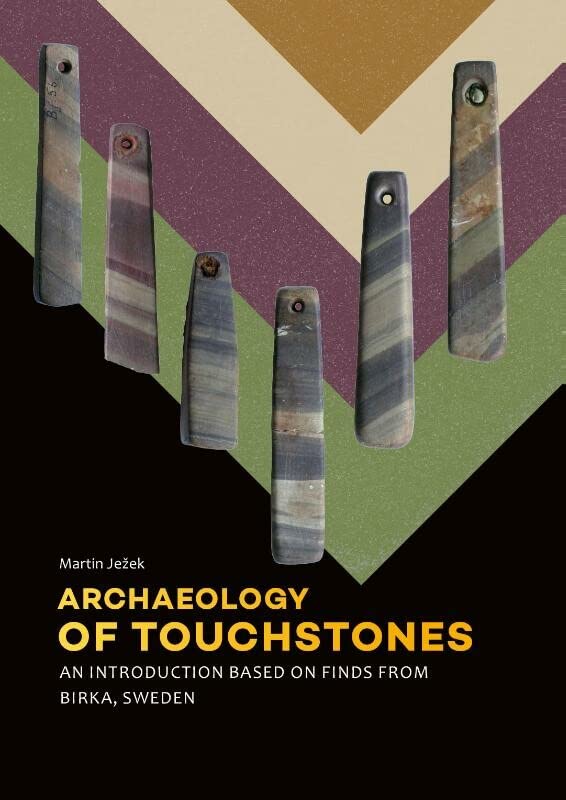 Archaeology of Touchstones: An Introduction Based on Finds from Birka, Sweden