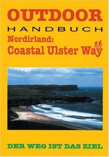 Nordirland: Coastal Ulster Way. Outdoorhandbuch