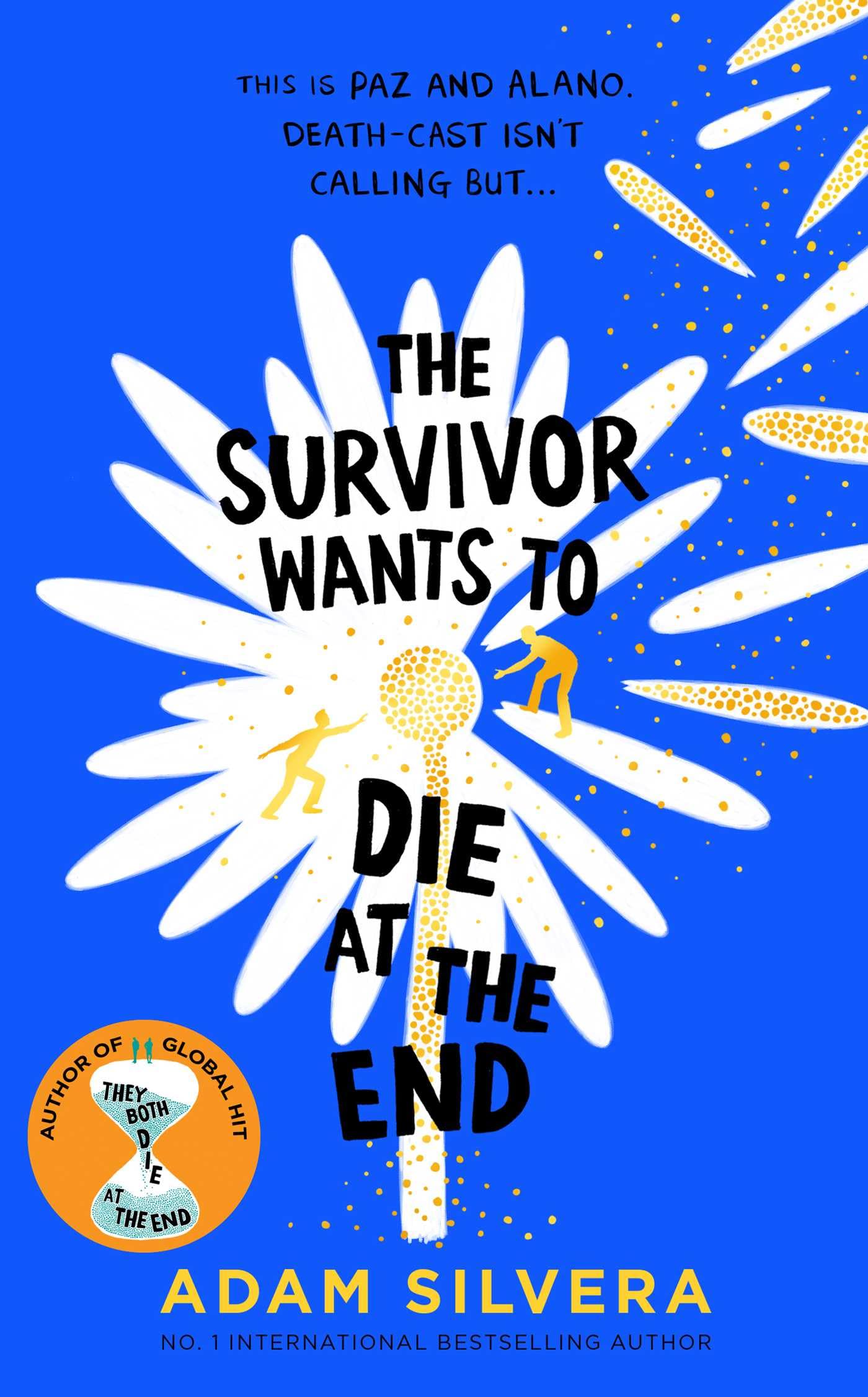 The Survivor Wants to Die at the End: Adam Silvera (They Both Die at the End series)