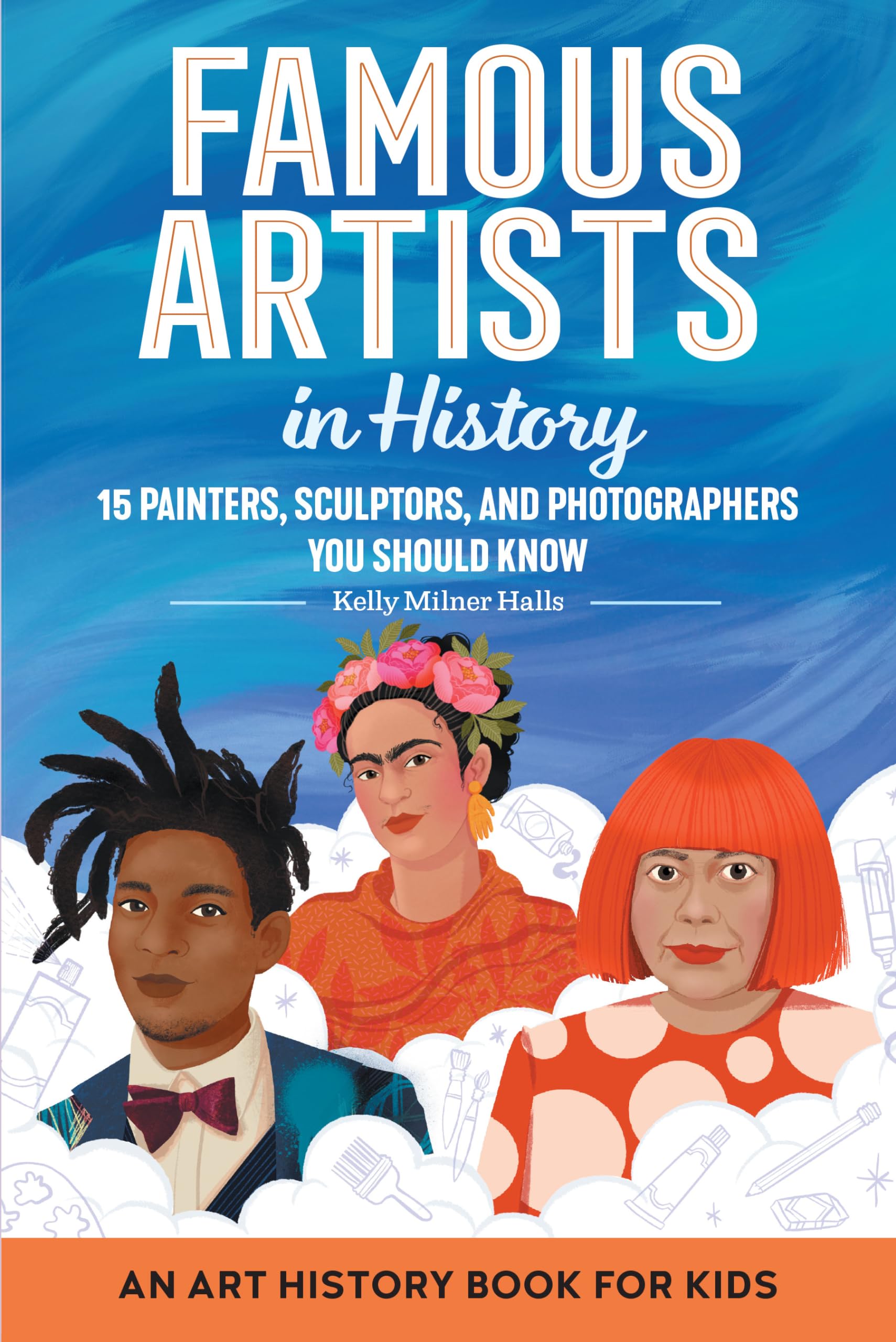 Famous Artists in History: An Art History Book for Kids (Biographies for Kids)
