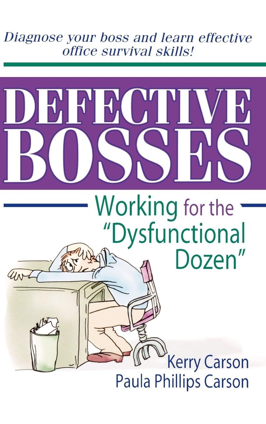Defective Bosses: Working for the Dysfunctional Dozen” (Haworth Marketing Resources : Innovations in Practice & Professional servicEs)