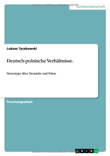 Deutsch-polnische Verhältnisse: Stereotype über Deutsche und Polen