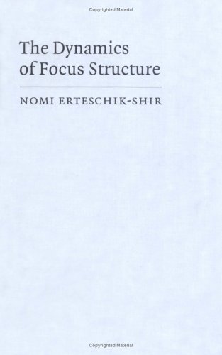 The Dynamics of Focus Structure (Cambridge Studies in Linguistics, Band 84)