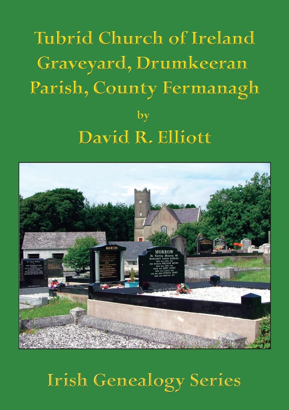 Tubrid Church of Ireland Graveyard, Drumkeeran Parish, County Fermanagh (Irish Genealogy)