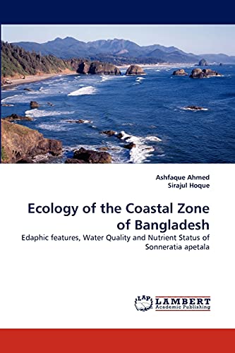 Ecology of the Coastal Zone of Bangladesh: Edaphic features, Water Quality and Nutrient Status of Sonneratia apetala